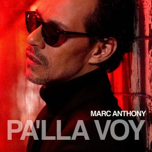 Marc Anthony – Pa’lla Voy (Album) (2022)